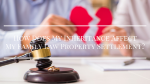 inheritance and property settlement